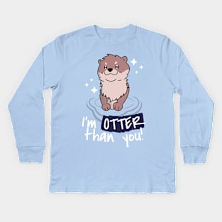 Otter than you Kids Long Sleeve T-Shirt